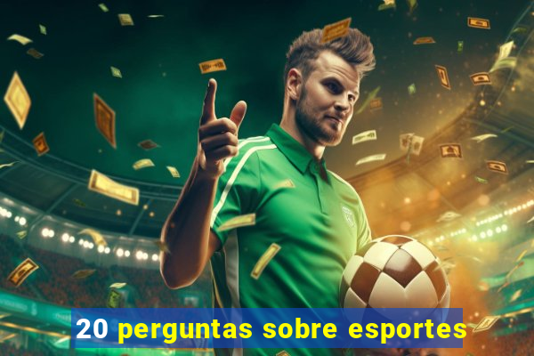 20 perguntas sobre esportes